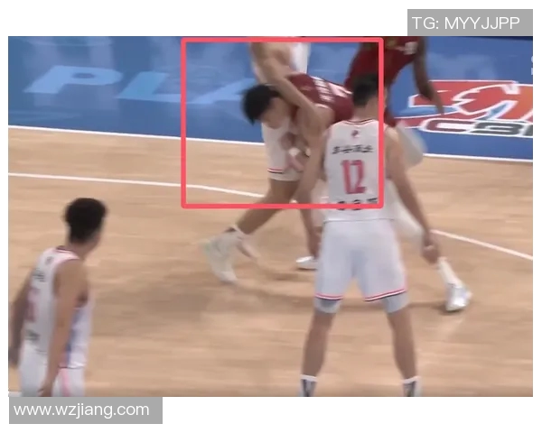 CBA北京与深圳激烈对抗回顾赛场冲突精彩瞬间分析 CBA北京与深圳激烈对抗回顾赛场冲突精彩瞬间分析